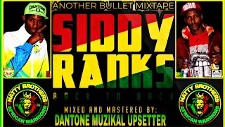 BEST OF SIDDY RANKS-100% ANOTHER BULLET MIXTAPE BY DANTONE UPSETTER & SUPA SPENCER.