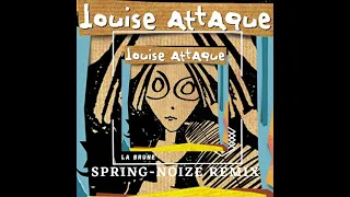 Louise Attaque - La Brune (Spring-Noize REMIX)