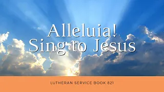 Alleluia! Sing to Jesus - May 23rd/24th, 2020