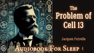 Sleep Audiobook: The Problem of Cell 13 by Jacques Futrelle (Story reading in English)