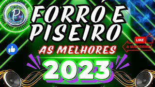 PISEIRO E FORRÓ AS MAIS TOCADAS DE 2023( SO AS TOPS) #forró #piseiro #sertanejo