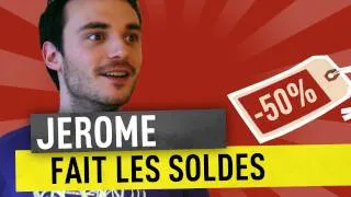 JEROME FAIT LES SOLDES