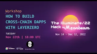 Illuminate/22 Hack Workshop #5: Building on LayerZero