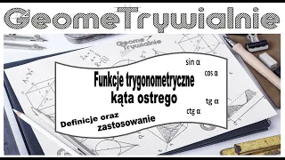 Trygonometria / Funkcje trygonometryczne kąta ostrego / Definicje i 3 przykłady ich wykorzystania