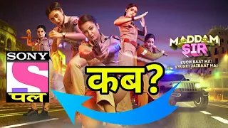 Maddam Sir कब आयेगा Sony Pal Pe | Sony Sab