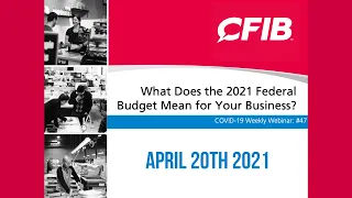 Webinar April 20: What does the 2021 federal budget mean for your business?