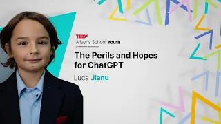 The perils and hopes for ChatGPT | Luca Jianu | TEDxAlleyns School Youth