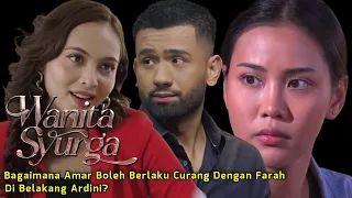 WANITA SYURGA Episod 9, 10 & 11 - Bagaimana Amar Boleh Curang Dengan Farah Di Belakang Ardini?