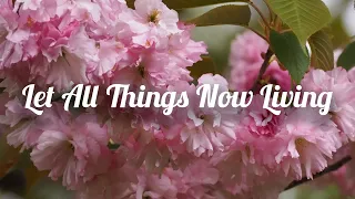 Let All Things Now Living | Sunday Hymn