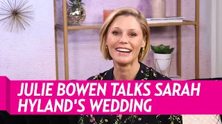 Julie Bowen Talks Sarah Hyland's Wedding