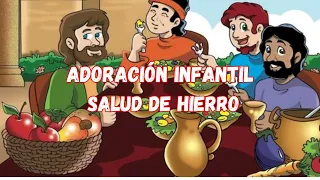 ADORACIÓN INFANTÍL | SALUD DE HIERRO | PARA EL SÁBADO 25 DE MAYO