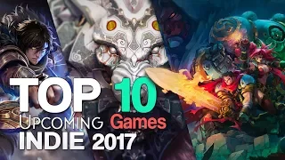 Top 10 Upcoming Indie Games of 2017/2018