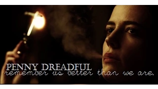 Penny Dreadful | « remember us better than we are ».