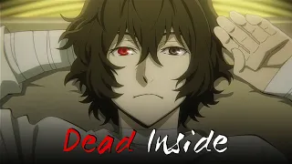 Bungo Stray Dogs • Osamu Dazai | Dead Inside [AMV]