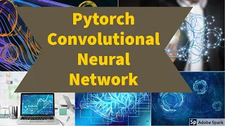 Pytorch Convolutional Neural Network Tutorial - Detailed