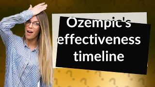 How long does it take for 1mg Ozempic to work?