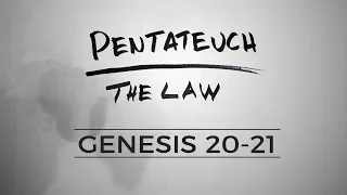 Pentateuch :: Genesis 20-21