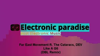 Far East Movement ft. The Cataracs, DEV - Like A G6 (DBL Remix)