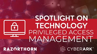Privileged Access Management (PAM) and Identity Security