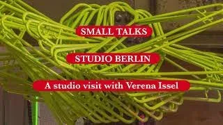 SMALL TALKS - STUDIO BERLIN: A studio visit with Verena Issel