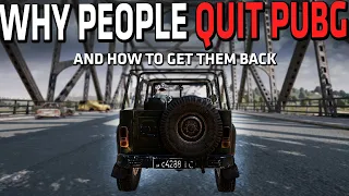 WHY PEOPLE QUIT PUBG - And how to get them to COME BACK - My thoughts