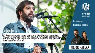 Mejor Hablar | Entrevista a Fernando Pereira | Candidatura a la presidencia del Frente Amplio