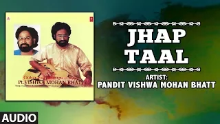 ► JHAP TAAL (Full Audio) : PANDIT VISHWA MOHAN BHATT || T-SeriesClassics