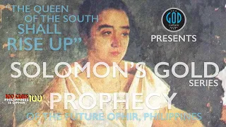 Solomon's Gold Series - Part 9: Prophecy of the Future Ophir, Sheba, Tarshish Philippines