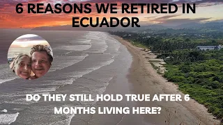 6 reasons we retired in Ecuador - Are they still true after 6 months living here?