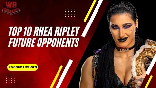 Top 10 Opponents for Rhea Ripley