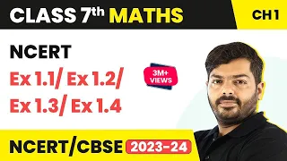 Class 7 Maths Chapter 1 - NCERT Ex 1.1/ Ex 1.2/ Ex 1.3/ Ex 1.4 (Complete Solutions) | Class 7 Maths