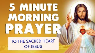 🙏 5 MINUTE CATHOLIC MORNING PRAYER to the SACRED HEART of JESUS