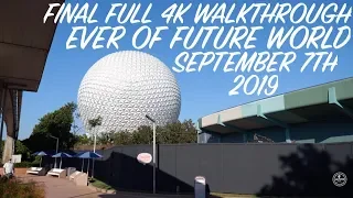 LAST FULL 4K WALKTHROUGH of Future World EPCOT September 7th 2019 | Walt Disney World Orlando FL