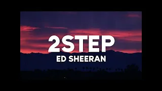 Ed Sheeran - 2step (Clean)