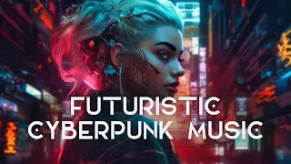 Futuristic Cyberpunk Music | Dark and Energetic Soundtracks for Dystopian Worlds