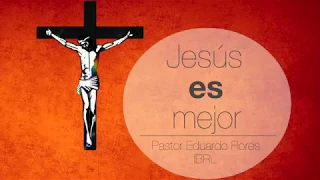 JESÚS FUE MEJOR PARA MOISÉS, PARTE 2,  Hebreos 11:23-29, Pastor Eduardo Flores