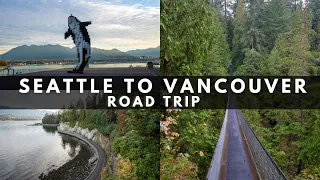 Seattle To Vancouver Road Trip (More Than 25 Stops Along The Way)