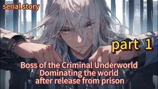 （Boss of the Criminal Underworld）Dominating the world after release from prison