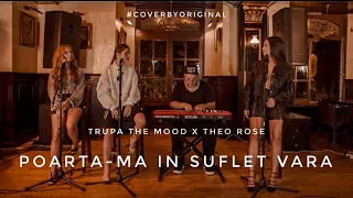 Trupa The Mood x Theo Rose - Poarta-ma in suflet vara | #CoverByOriginal