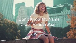 I Don't Know My Name - Grace VanderWaal {Lyrics}