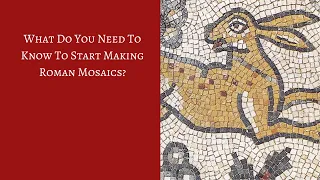How to start out making Roman mosaics