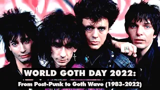 WORLD GOTH DAY 2022: The Evolution of Goth Music. From Post-Punk to Goth Wave (1983-2022)