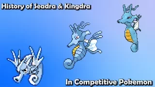 How GOOD were Seadra & Kingdra ACTUALLY? - History of Seadra & Kingdra in Competitive Pokemon