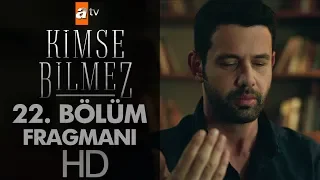 Kimse Bilmez 22. Bölüm Fragmanı