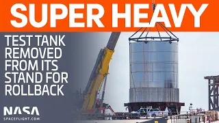 Super Heavy Test Tank Removed from its Stand | SpaceX Boca Chica