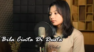 Bila Cinta Di Dusta (Screen) - Delisa Bening Musik Cover