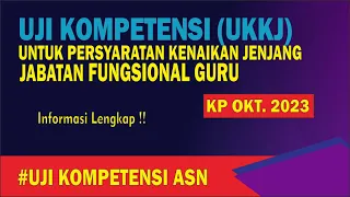 UKKJ - Uji Kompetensi Sebagai Syarat Kenaikan Pangkat KP Oktober Tahun 2023 Dan Guru Baru PNS