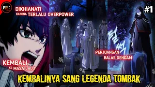 Kembalinya Sang Legenda Tombak Yang Dikhianati | ALUR CERITA MANHWA - Part 1