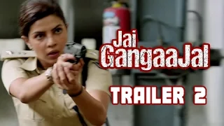 Jai Gangaajal Trailer 2 - Priyanka Chopra's Fierce Action