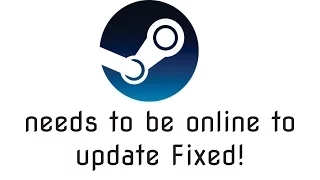 Steam needs to be online to update Fixed - Steam common error